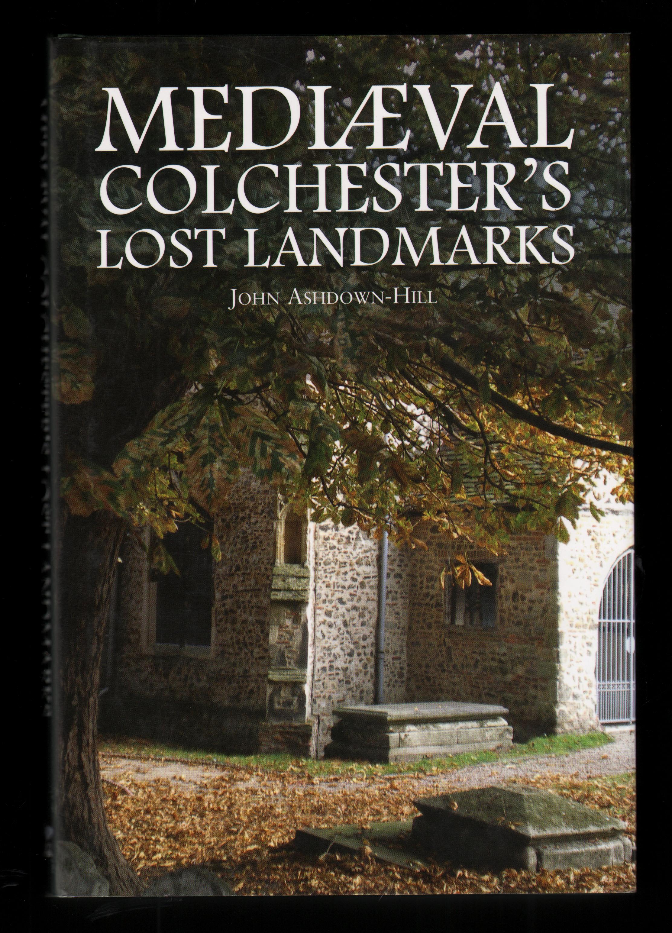 Image for Mediaeval Colchester's Lost Landmarks.